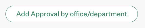 Add-approval-by-office-or-department-button.png