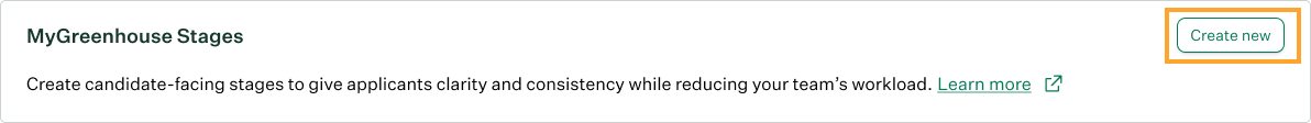 The MyGreenhouse stages section of the MyGreenhouse settings page. A "Create new" button is higlighted.