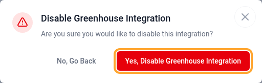 A confirmation dialog reading: Disable Greenhouse Integration, Are you sure you would like to disable this integration?, with the confirm button highlighted.