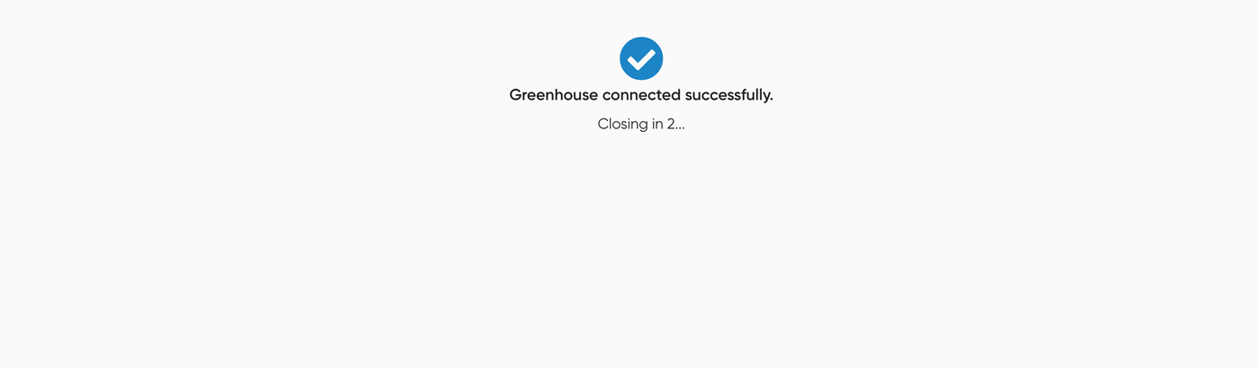 Greenhouse connected successfully confirmation